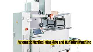 Machine d'empilage et de regroupement vertical automatique HXDK520