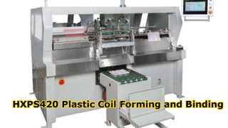 Machine de formage et de reliure de bobines de plastique HXPS420.